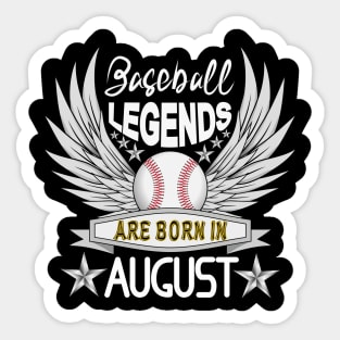 Baseball Legends Are Born In August Sticker